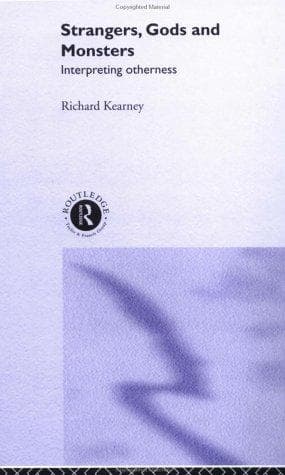 Strangers, Gods and Monsters: Interpreting Otherness
