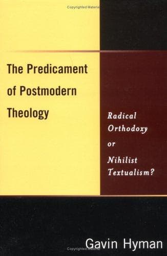 The Predicament of Postmodern Theology