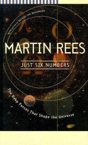 Just Six Numbers.. The deep forces that shape the Universe
