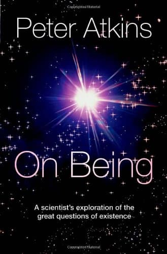On Being: A Scientist's Exploration of the Great Questions of Existence