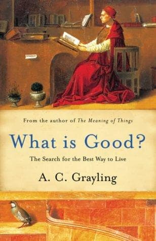 What Is Good? The Search for the Best Way to Live