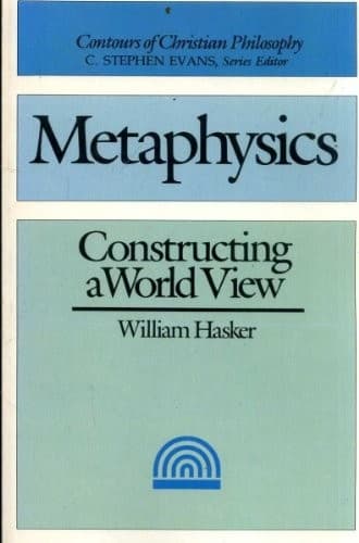 Metaphysics: Constructing a World View