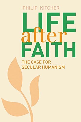 Life After Faith: The Case for Secular Humanism