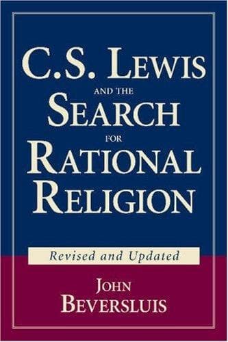 C.S. Lewis and the Search for Rational Religion