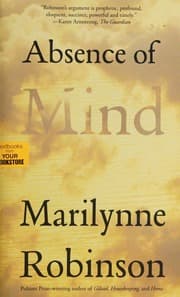 Absence of Mind: The Dispelling of Inwardness from the Modern Myth of the Self