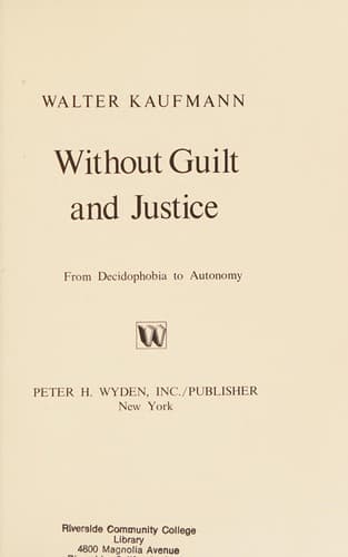 Without Guilt and Justice: From Decidophobia to Autonomy