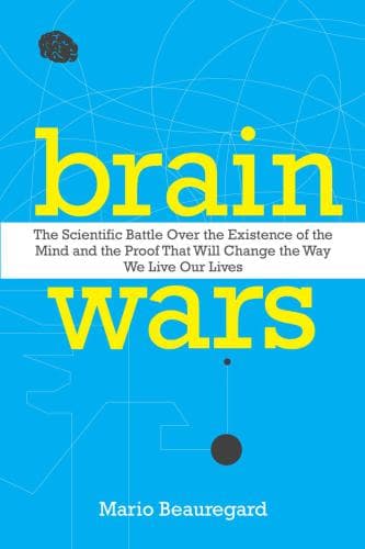 Brain Wars: The Scientific Battle Over the Existence of the Mind