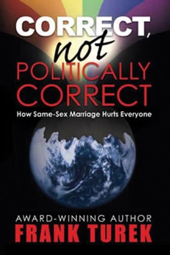 Correct, Not Politically Correct: How Same-Sex Marriage Hurts Everyone