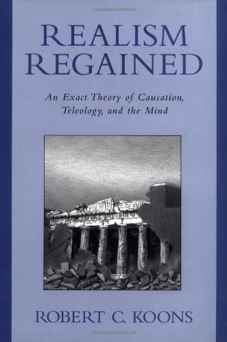Realism Regained: An Exact Theory of Causation, Teleology, and the Mind