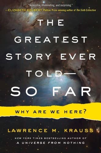 The Greatest Story Ever Told—So Far: Why Are We Here?