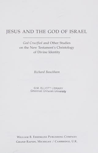 Jesus and the God of Israel: God Crucified and Other Studies on the New Testament's Christology of Divine Identity
