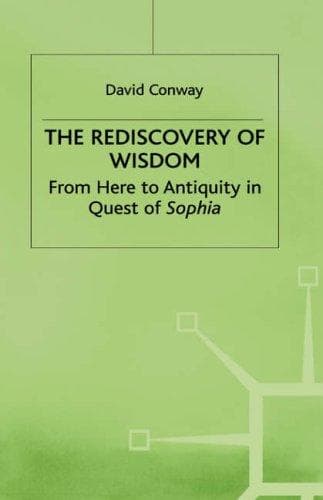 The Rediscovery of Wisdom. From Here to Antiquity in Quest of Sophia.. on Cosmoligical Argument