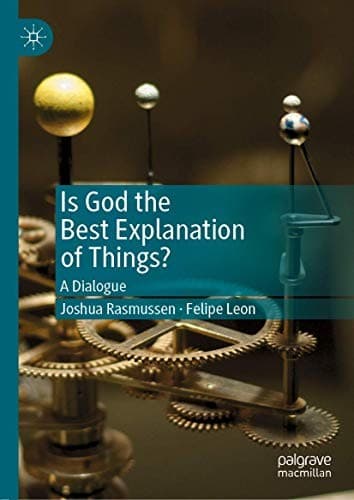 Is God the Best Explanation of Things? A Dialogue
