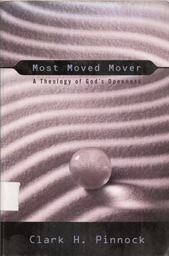Most Moved Mover: A Theology of God's Openness