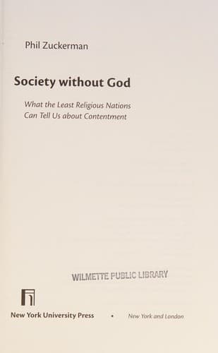 Society without God: What the Least Religious Nations Can Tell Us About Contentment