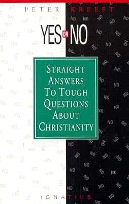 Yes or No? Straight Answers to Tough Questions about Christianity