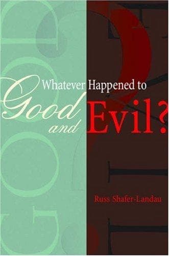 Whatever Happened to Good and Evil?