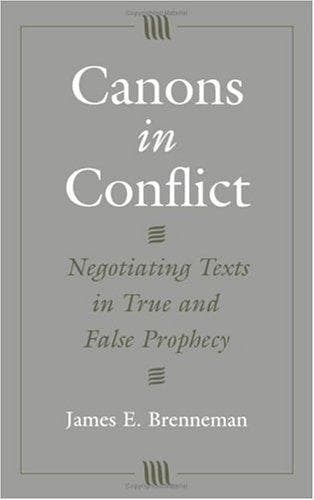 Canons in Conflict.. Negotiating Texts in True and False Prophecy