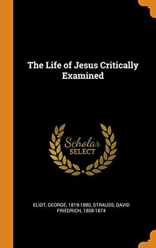 The Life of Jesus Critically Examined