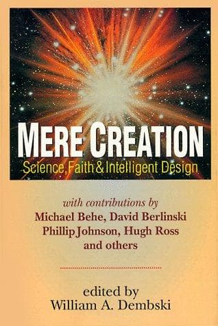 Mere Creation: Science, Faith and Intelligent Design