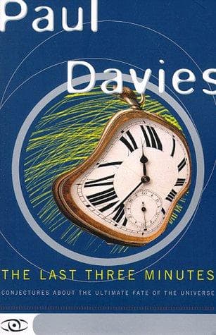 The Last Three Minutes: Conjectures about the Ultimate Fate of the Universe
