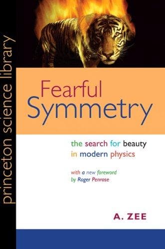 Fearful Symmetry.. The Search for Beauty in Modern Physics