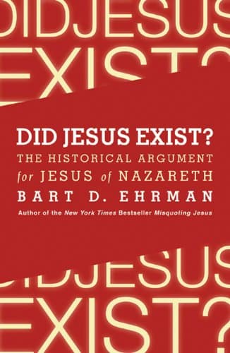 Did Jesus Exist? The Historical Argument for Jesus of Nazareth