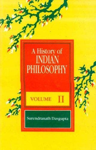 A History of Indian Philosophy Vol.2