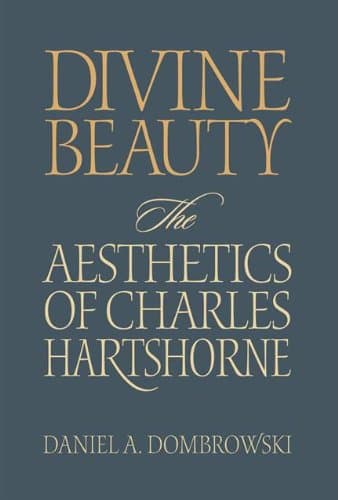 Divine Beauty: The Aesthetics of Charles Hartshorne