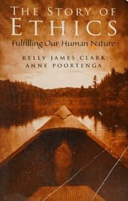 The Story of Ethics: Fulfilling Our Human Nature