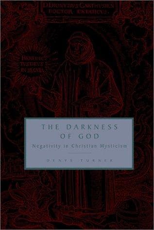The Darkness of God.. Negativity in Christian Mysticism