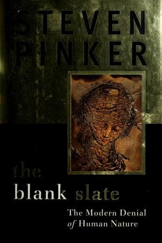 The Blank Slate: The Modern Denial of Human Nature