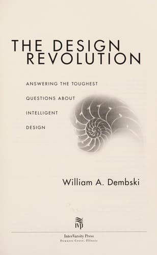 The Design Revolution.. Answering the Toughest Questions About Intelligent Design