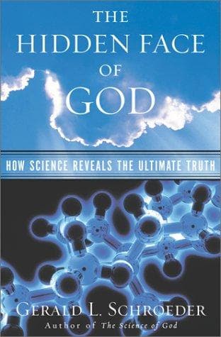 The Hidden Face of God: How Science Reveals the Ultimate Truth