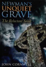 Newman's Unquiet Grave: The Reluctant Saint