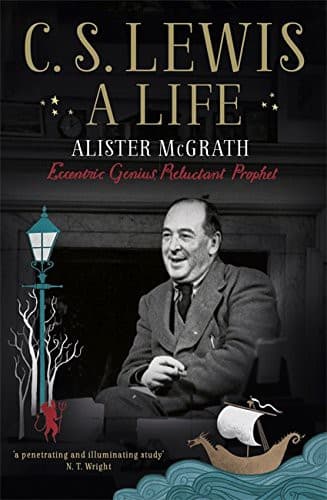 C. S. Lewis – A Life: Eccentric Genius, Reluctant Prophet