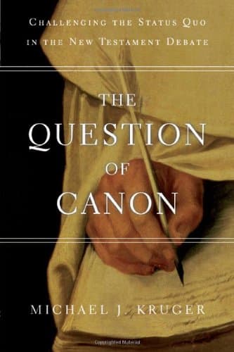 The Question of Canon: Challenging the Status Quo in the New Testament Debate