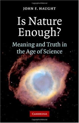 Is Nature Enough? Meaning and Truth in the Age of Science