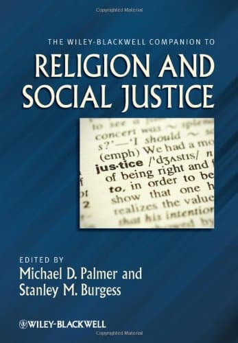 The Wiley Blackwell Companion to Religion and Social Justice