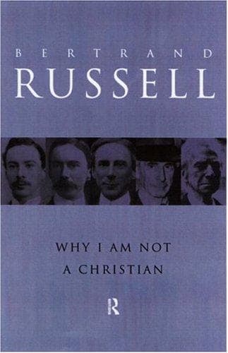 Why I Am Not a Christian and Other Essays on Religion and Related Subjects