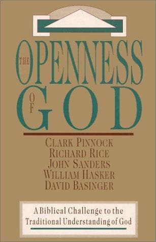 The Openness of God: A Biblical Challenge to the Traditional Understanding of God