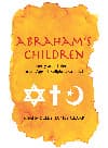 Abraham's Children: Liberty and Tolerance in an Age of Religious Conflict