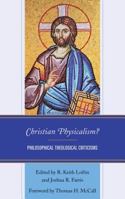Christian Physicalism? Philosophical Theological Criticisms