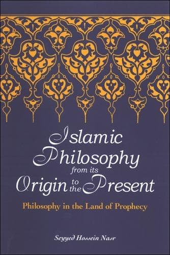 Islamic Philosophy from its Origin to the Present.. Philosophy in the Land of Prophecy