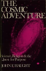 The Cosmic Adventure: Science, Religion and the Quest for Purpose