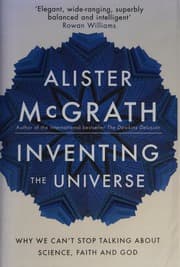 Inventing the Universe: Why We Can't Stop Talking About Science, Faith and God