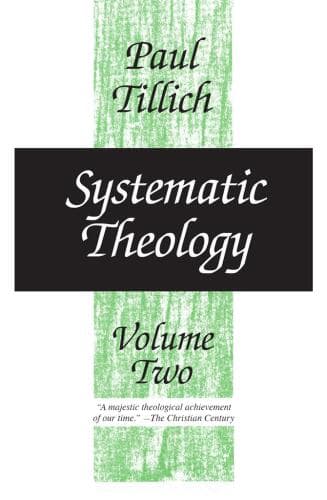 Systematic Theology, Volume 2: Existence and the Christ