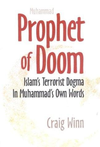 Prophet of Doom.. Islam's Terrorist Dogma in Muhammad's Own Words