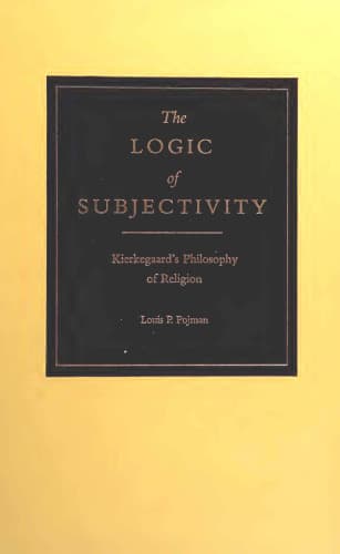 The Logic of Subjectivity: Kierkegaard's Philosophy of Religion