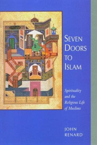 Seven Doors to Islam: Spirituality and the Religious Life of Muslims